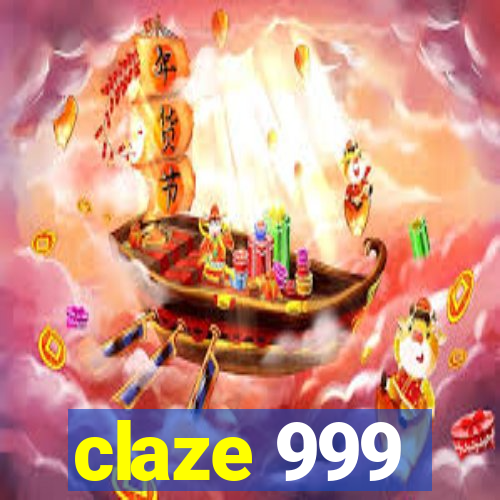 claze 999